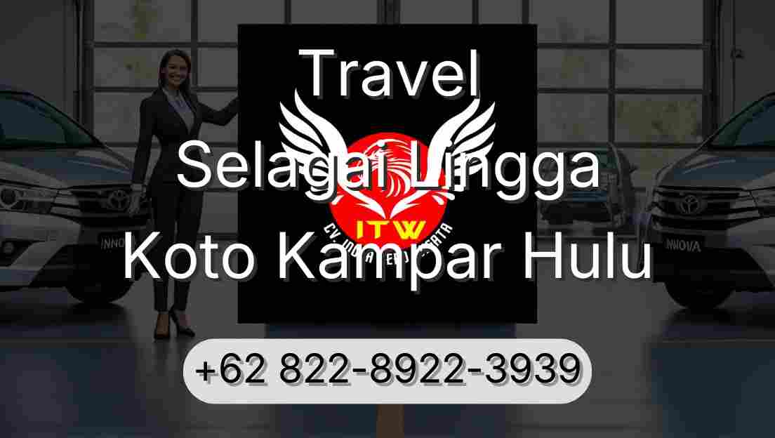 Travel Selagai Lingga Koto Kampar Hulu