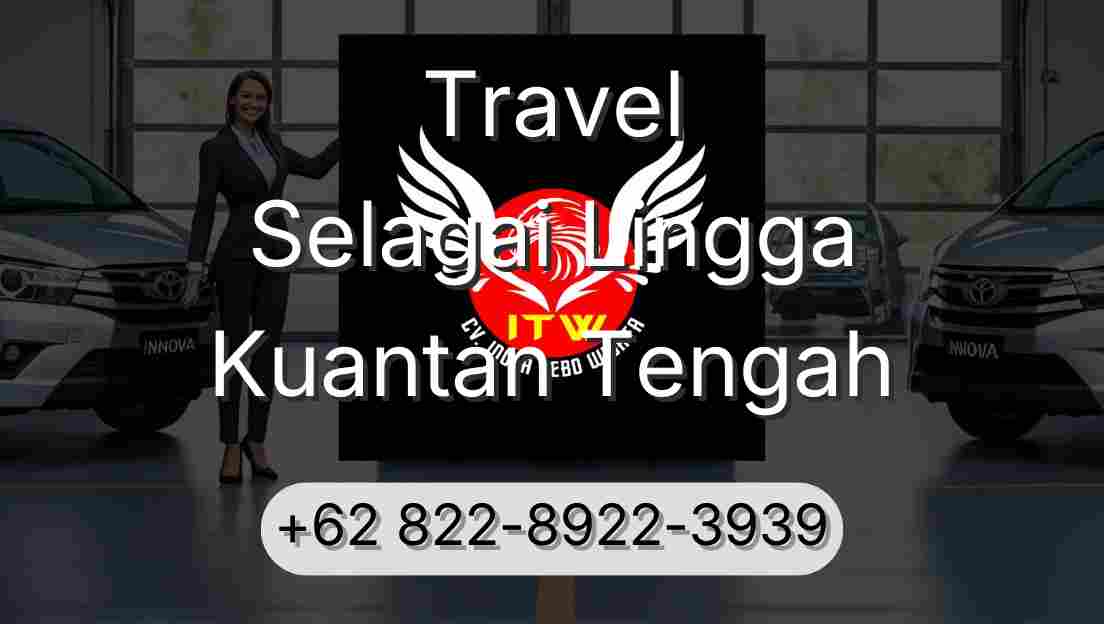 Travel Selagai Lingga Kuantan Tengah