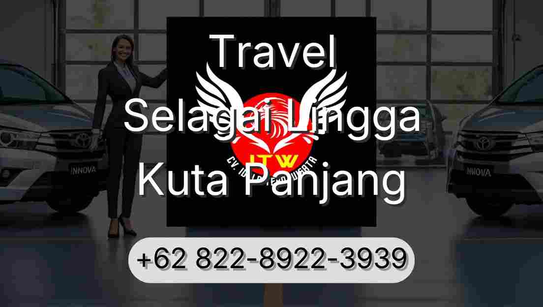 Travel Selagai Lingga Kuta Panjang