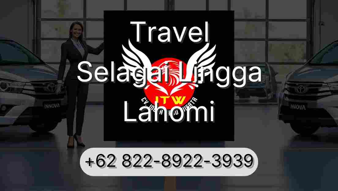 Travel Selagai Lingga Lahomi