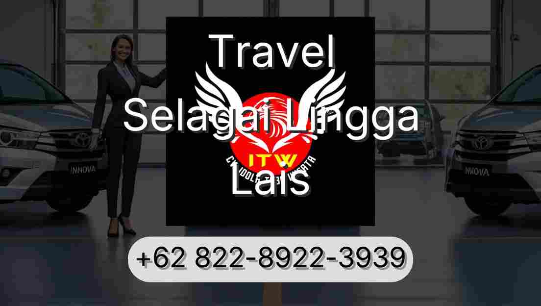 Travel Selagai Lingga Lais