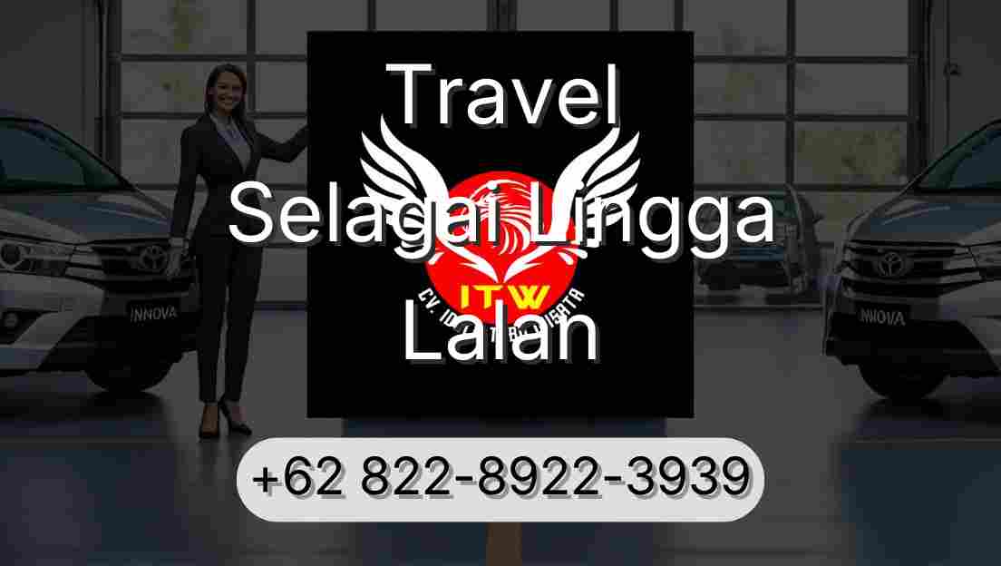 Travel Selagai Lingga Lalan