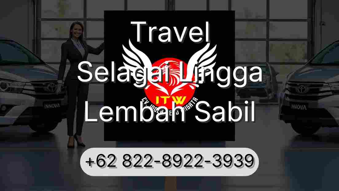 Travel Selagai Lingga Lembah Sabil