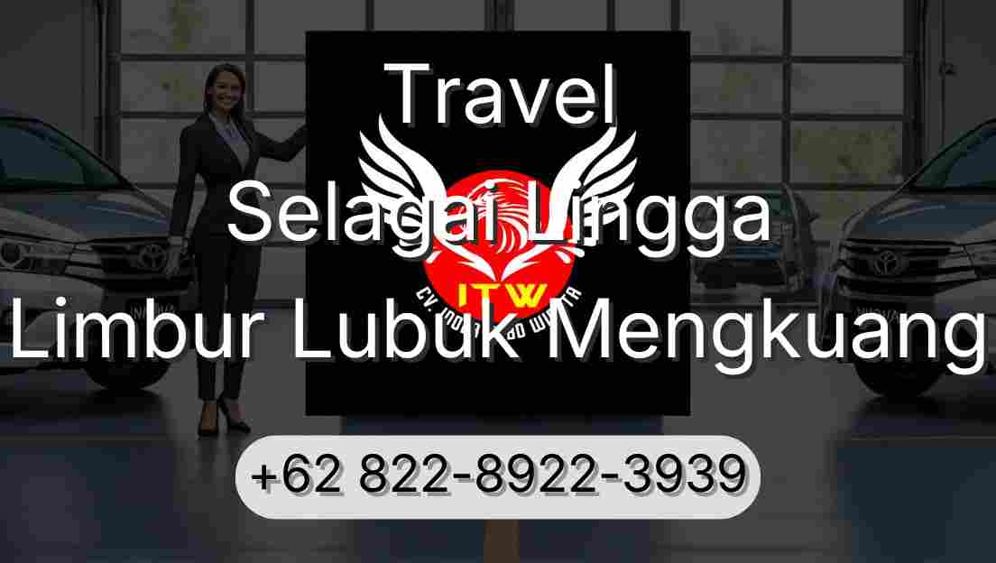 Travel Selagai Lingga Limbur Lubuk Mengkuang