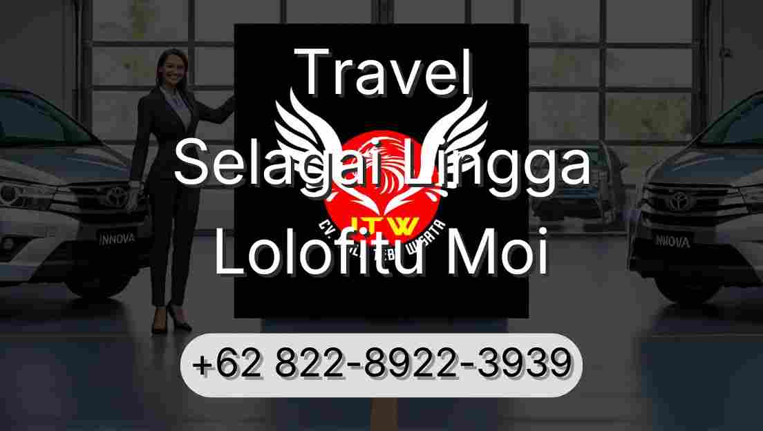 Travel Selagai Lingga Lolofitu Moi