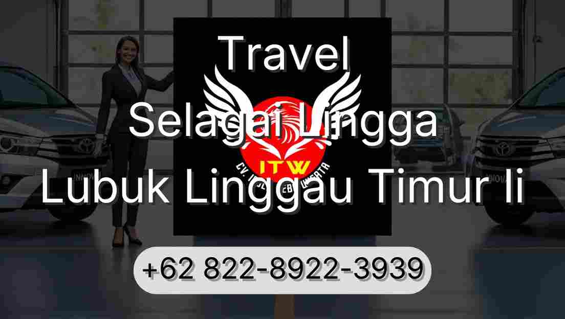 Travel Selagai Lingga Lubuk Linggau Timur Ii
