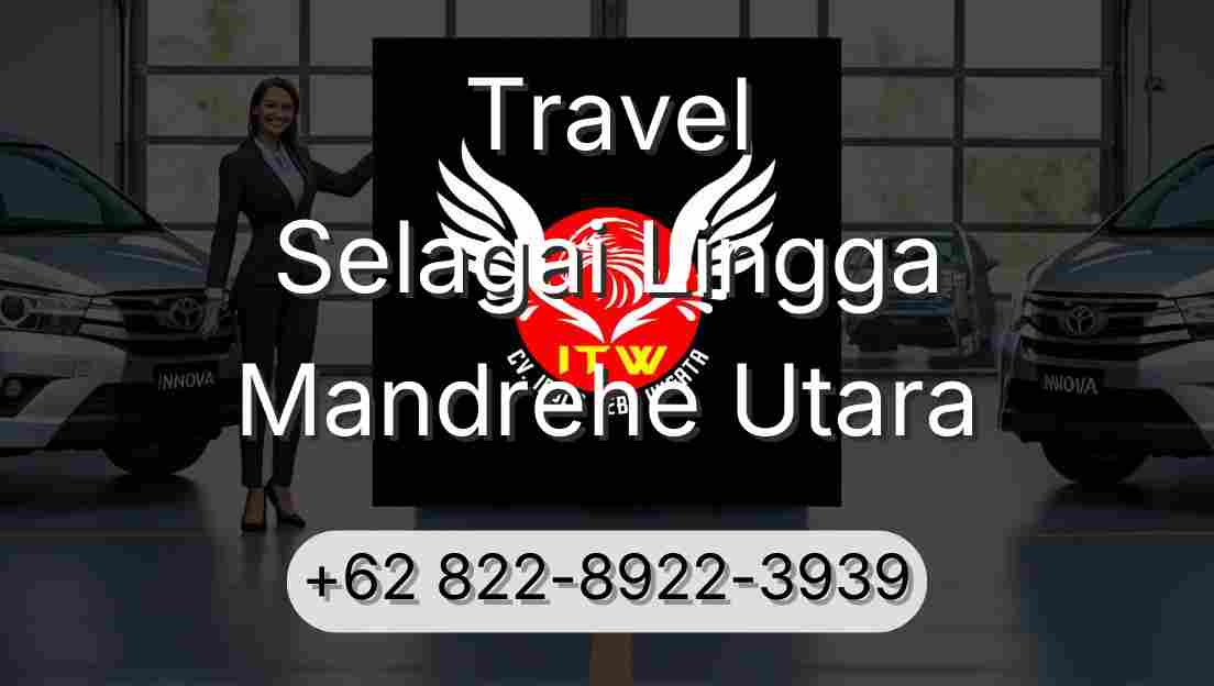 Travel Selagai Lingga Mandrehe Utara