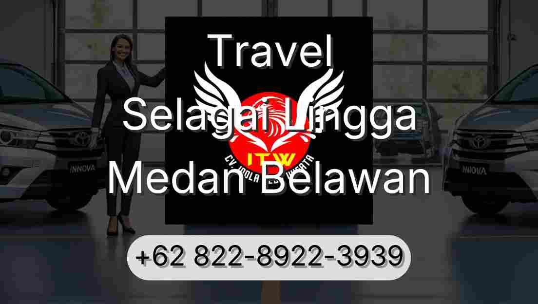 Travel Selagai Lingga Medan Belawan