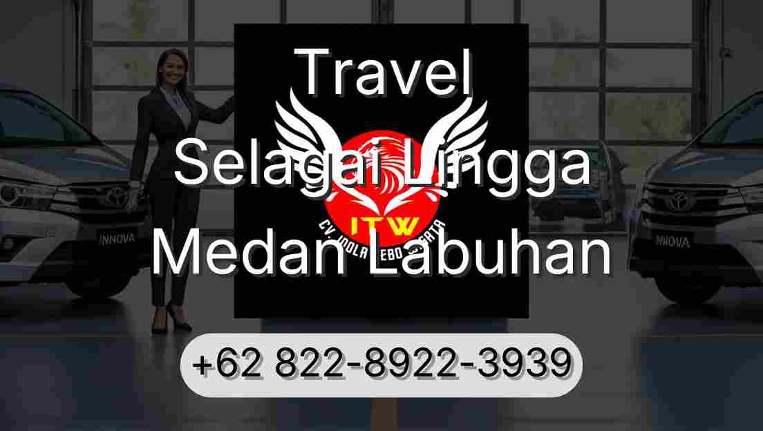 Travel Selagai Lingga Medan Labuhan