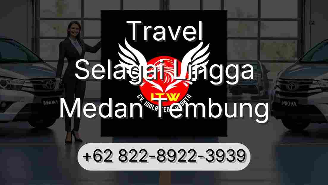 Travel Selagai Lingga Medan Tembung