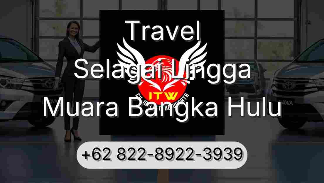 Travel Selagai Lingga Muara Bangka Hulu