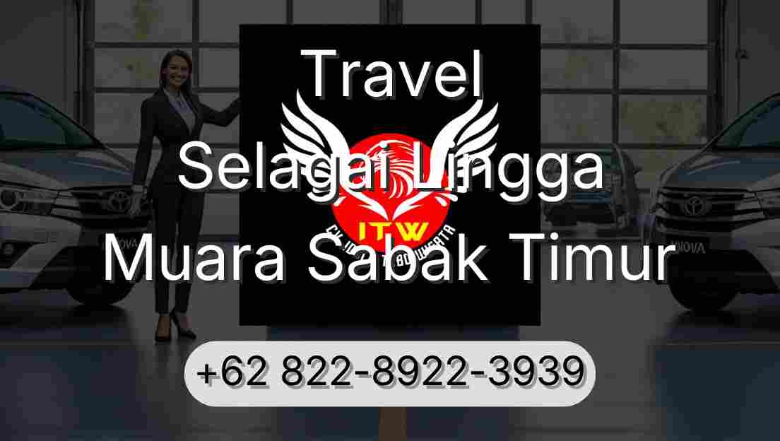 Travel Selagai Lingga Muara Sabak Timur
