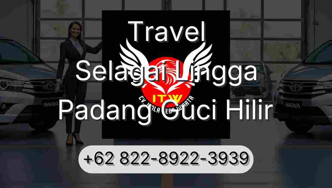 Travel Selagai Lingga Padang Guci Hilir