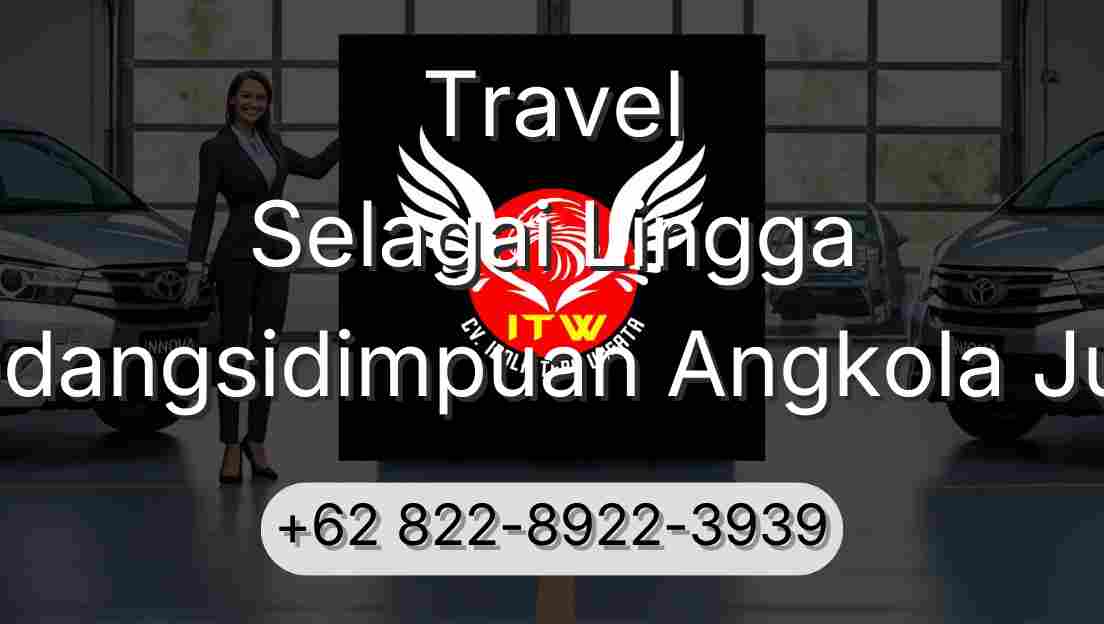 Travel Selagai Lingga Padangsidimpuan Angkola Julu
