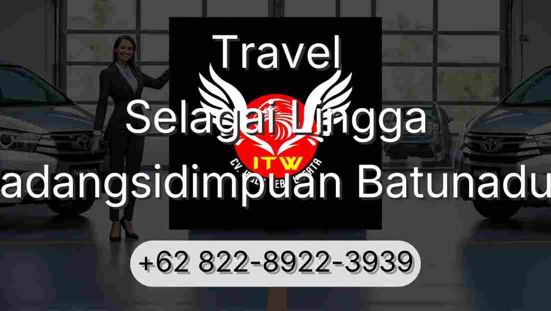 Travel Selagai Lingga Padangsidimpuan Batunadua