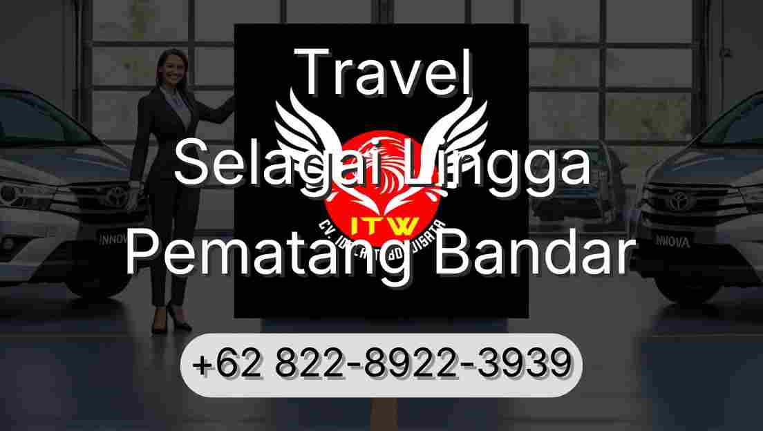 Travel Selagai Lingga Pematang Bandar