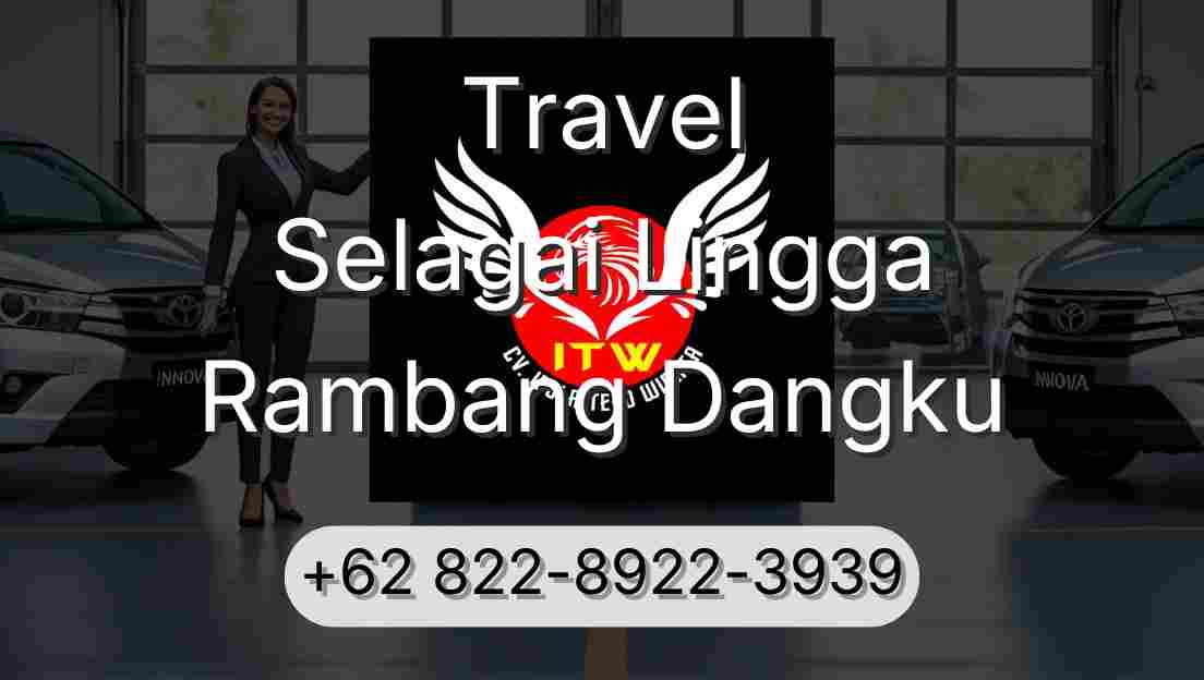 Travel Selagai Lingga Rambang Dangku