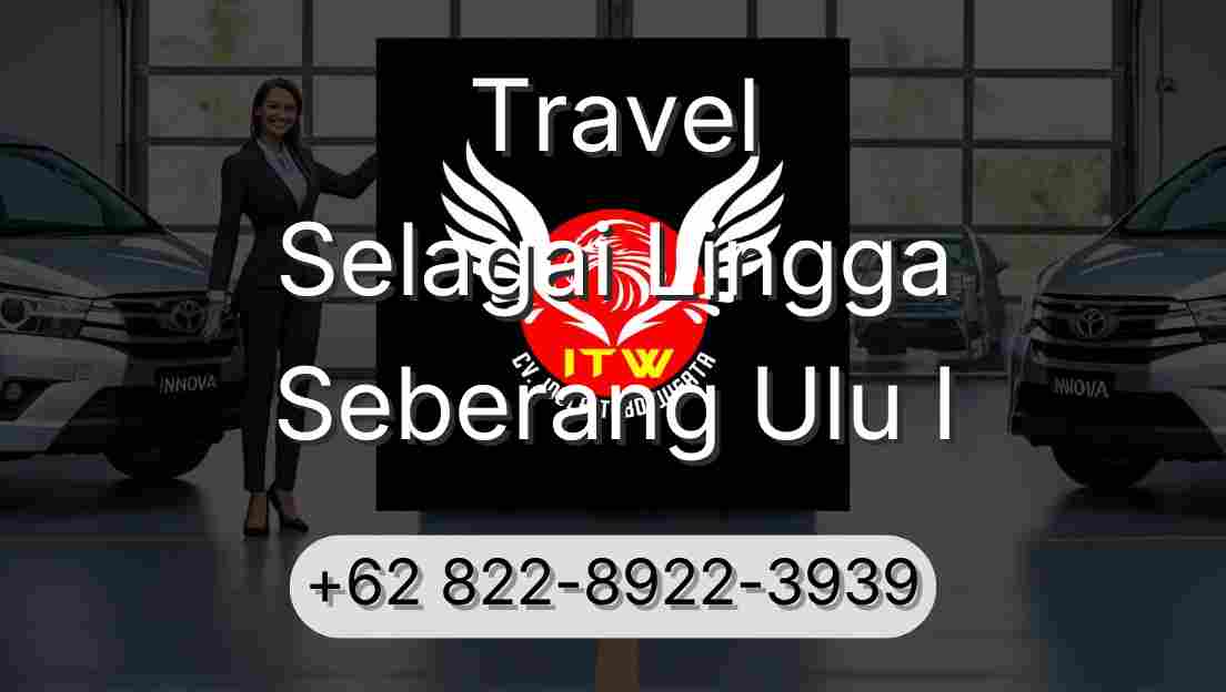 Travel Selagai Lingga Seberang Ulu I