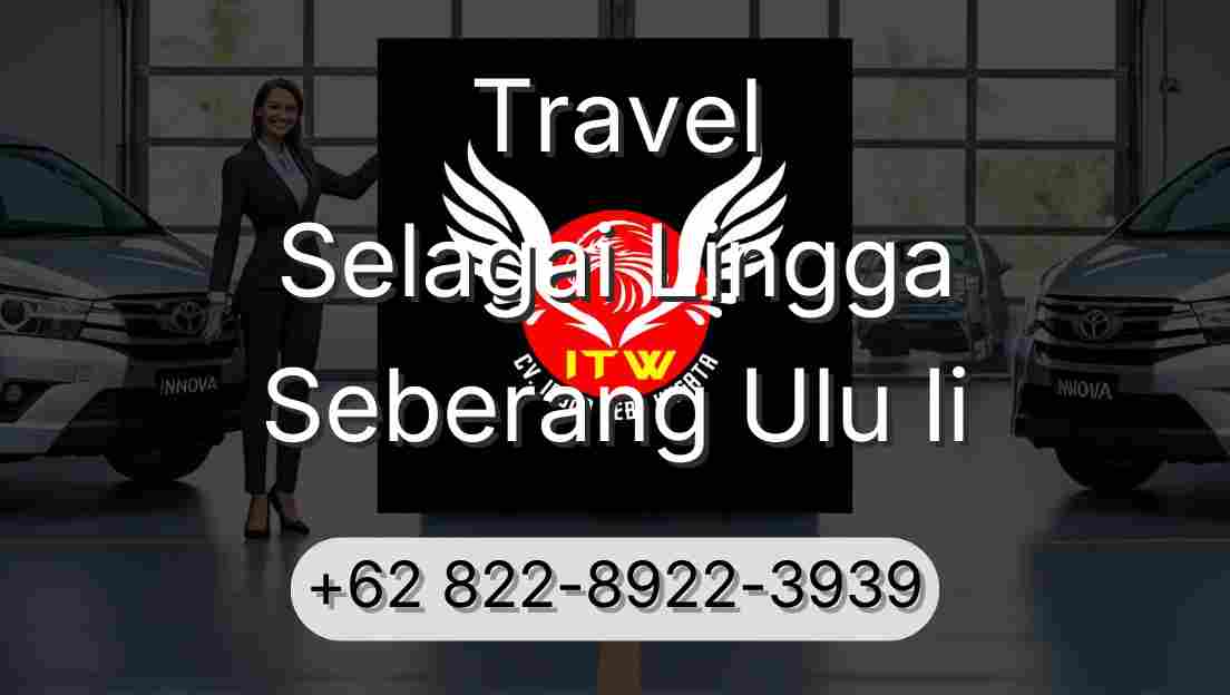 Travel Selagai Lingga Seberang Ulu Ii