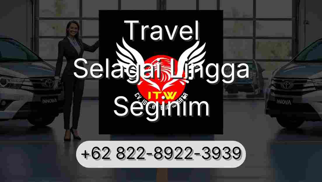 Travel Selagai Lingga Seginim