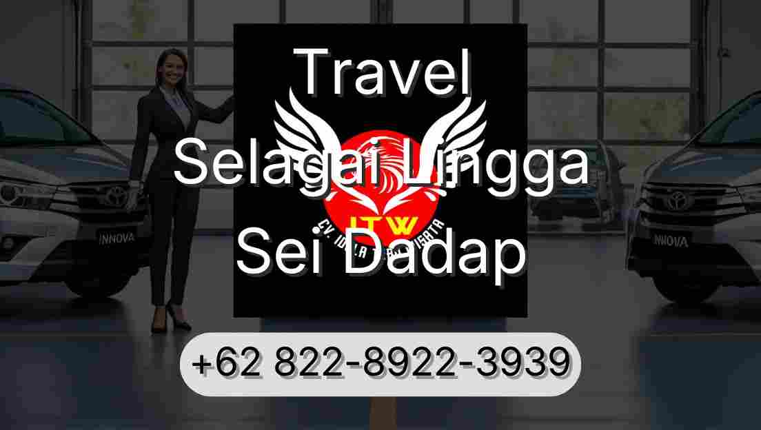Travel Selagai Lingga Sei Dadap