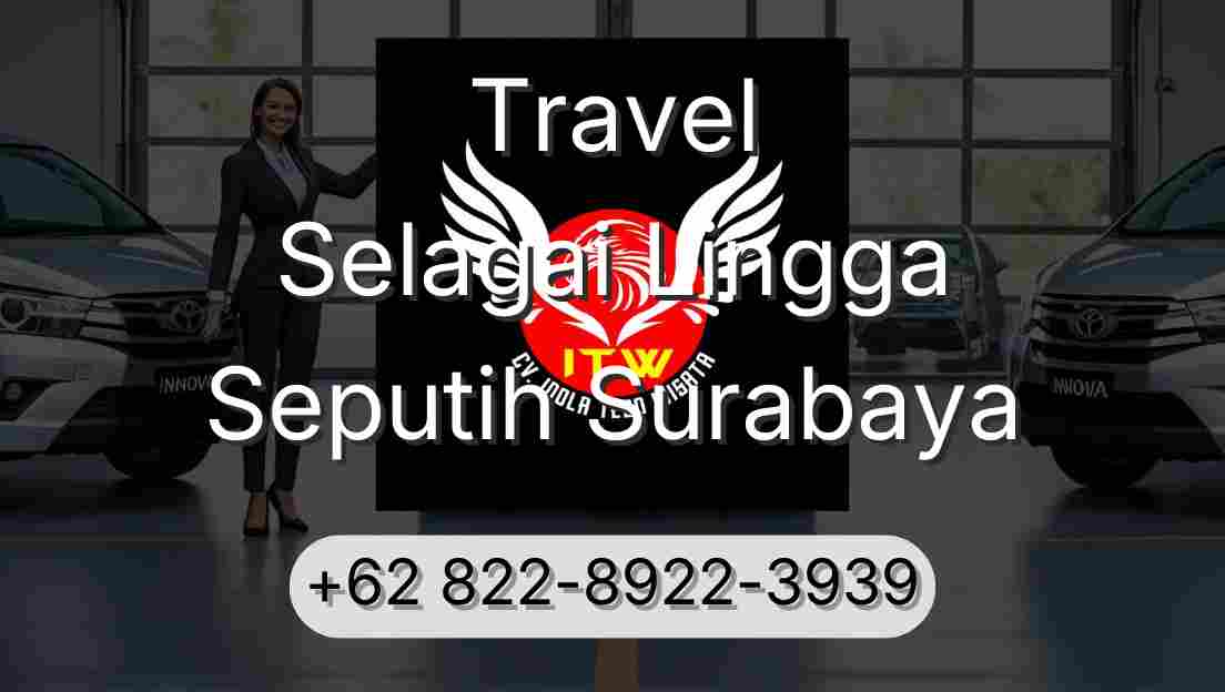 Travel Selagai Lingga Seputih Surabaya