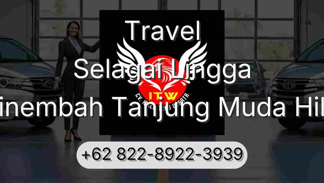 Travel Selagai Lingga Sinembah Tanjung Muda Hilir