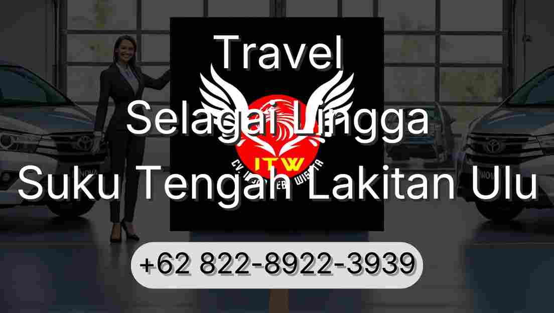 Travel Selagai Lingga Suku Tengah Lakitan Ulu