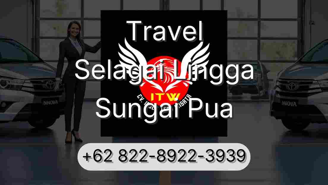 Travel Selagai Lingga Sungai Pua