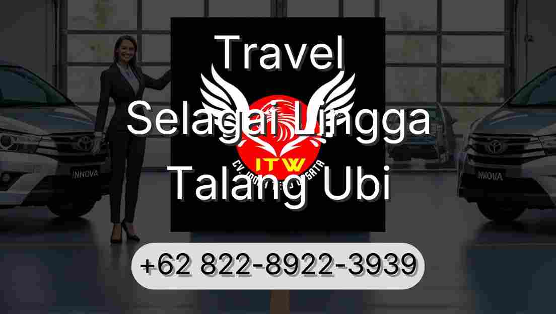 Travel Selagai Lingga Talang Ubi