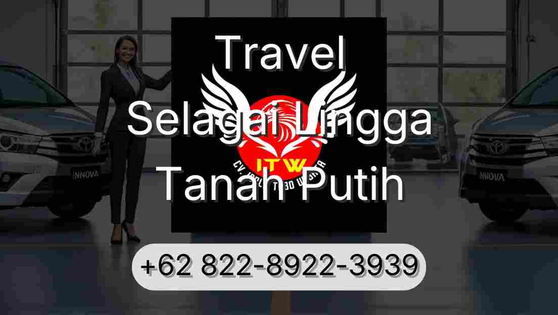 Travel Selagai Lingga Tanah Putih