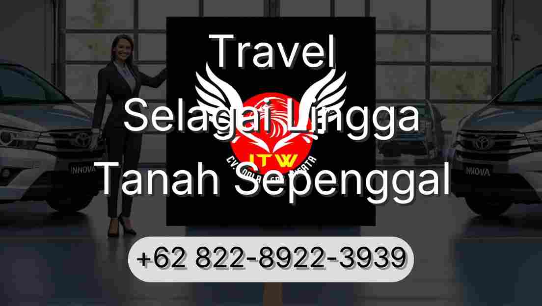 Travel Selagai Lingga Tanah Sepenggal