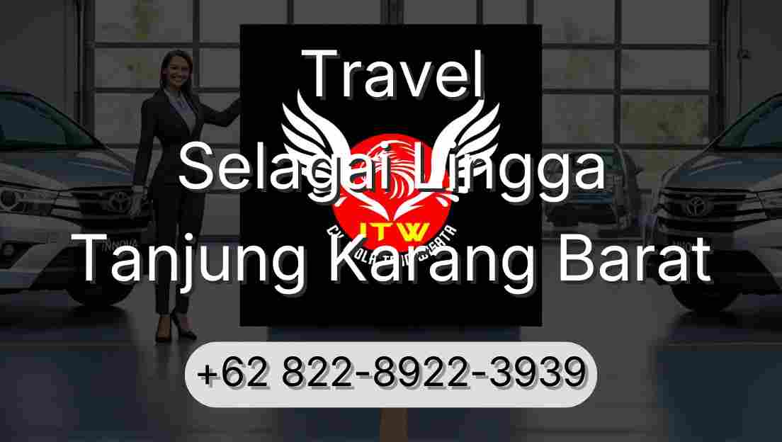 Travel Selagai Lingga Tanjung Karang Barat