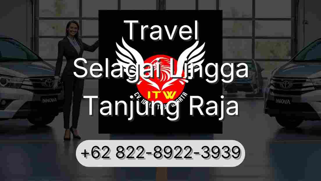 Travel Selagai Lingga Tanjung Raja