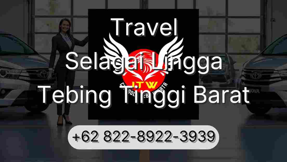 Travel Selagai Lingga Tebing Tinggi Barat