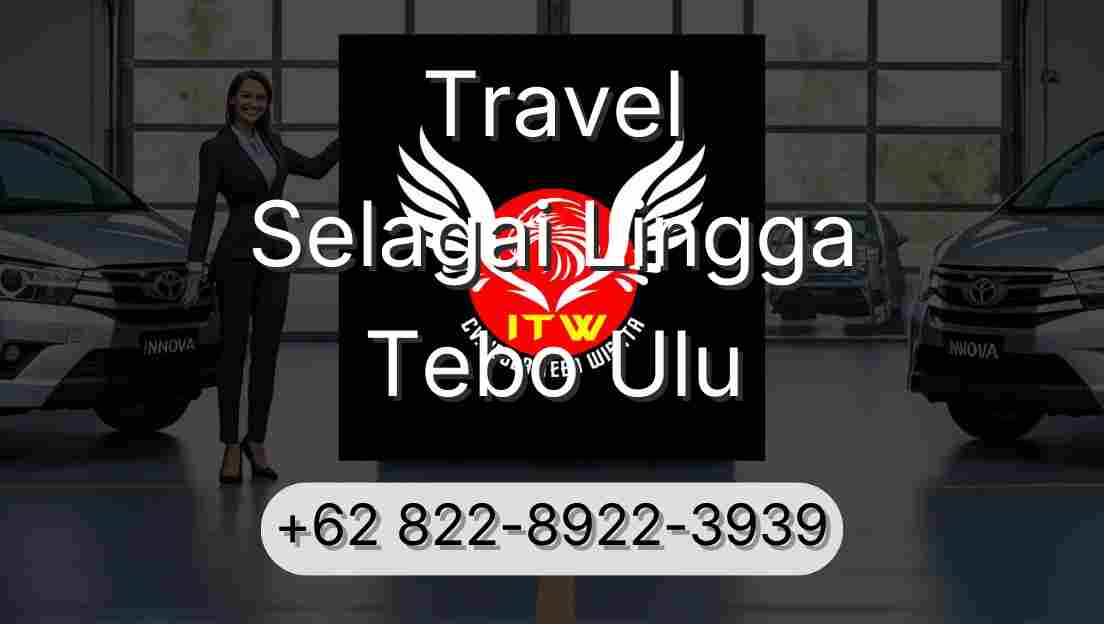 Travel Selagai Lingga Tebo Ulu
