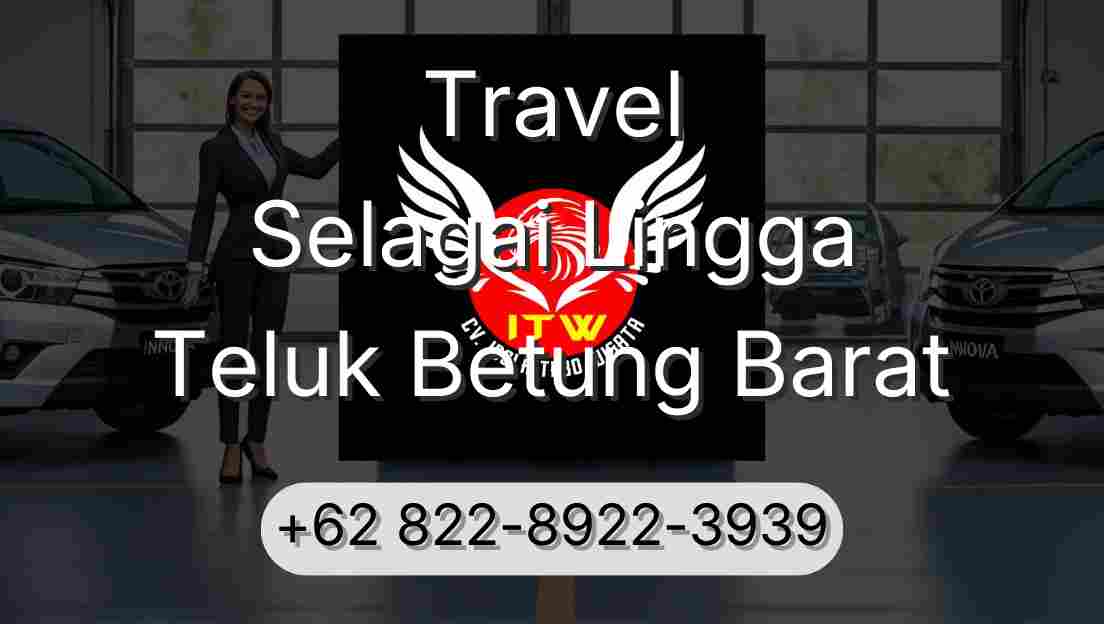 Travel Selagai Lingga Teluk Betung Barat