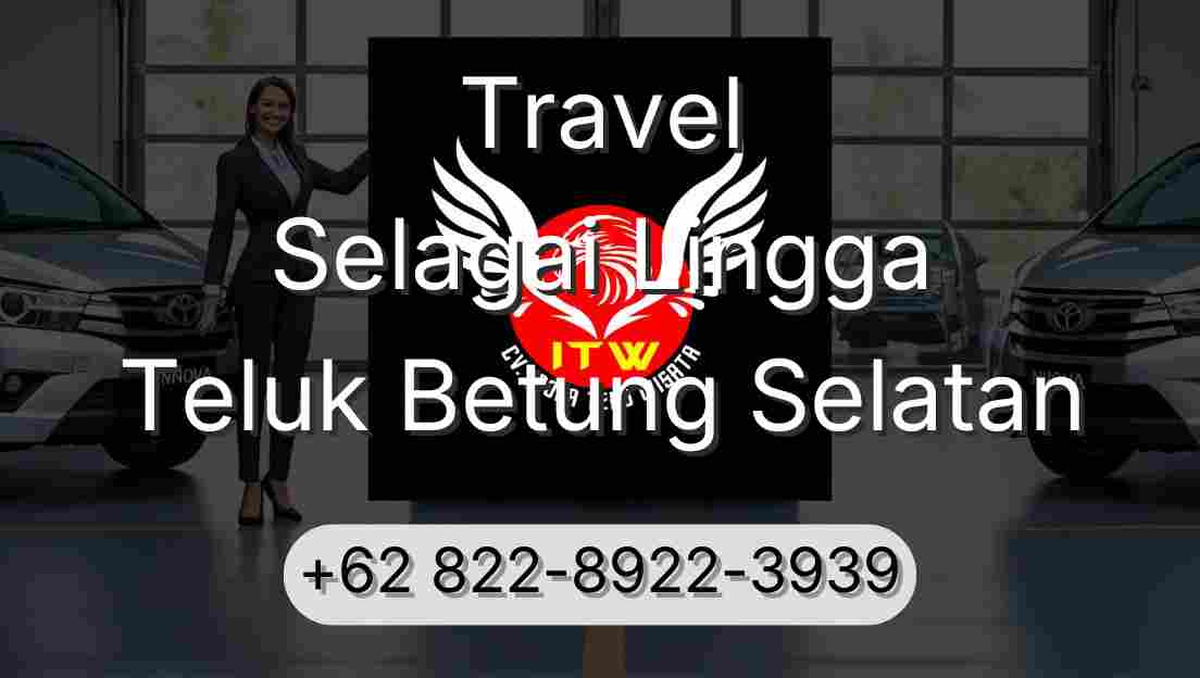 Travel Selagai Lingga Teluk Betung Selatan
