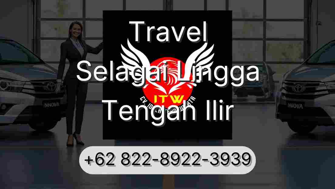 Travel Selagai Lingga Tengah Ilir