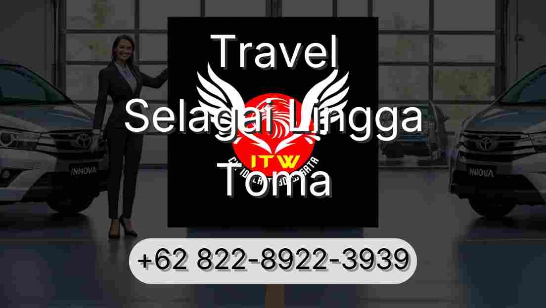 Travel Selagai Lingga Toma