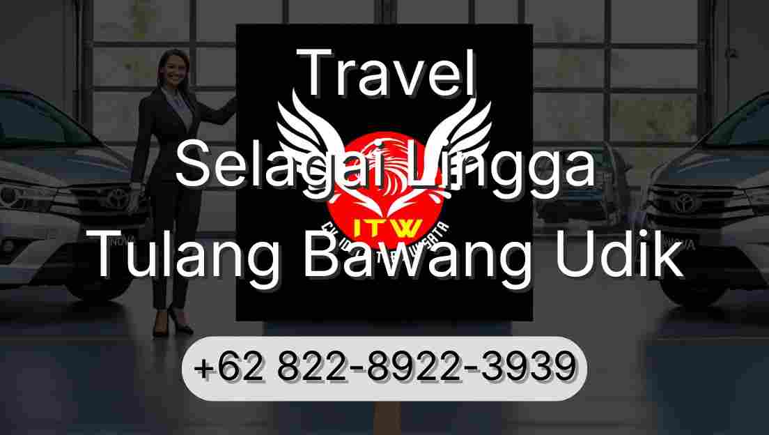 Travel Selagai Lingga Tulang Bawang Udik