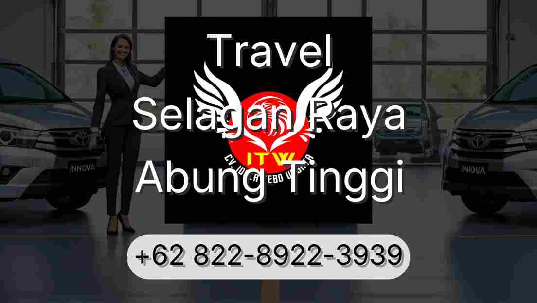 Travel Selagan Raya Abung Tinggi