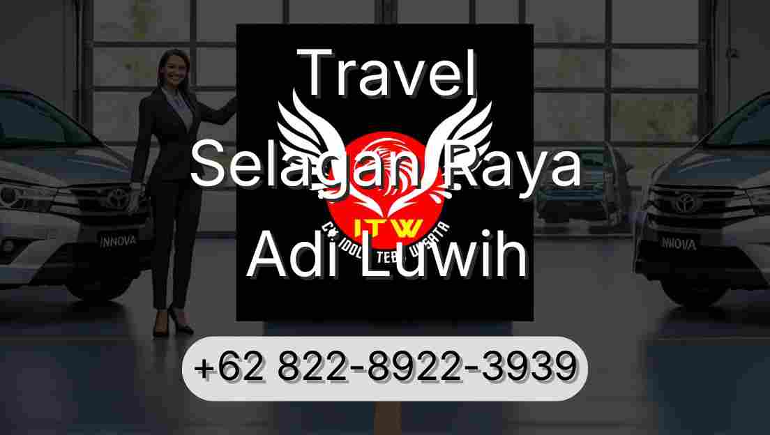 Travel Selagan Raya Adi Luwih