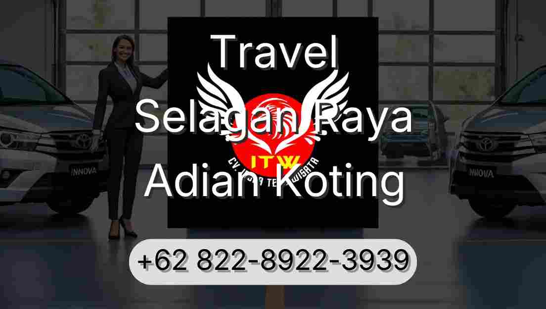 Travel Selagan Raya Adian Koting