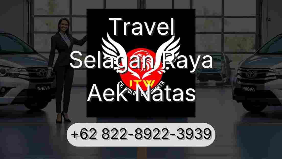 Travel Selagan Raya Aek Natas