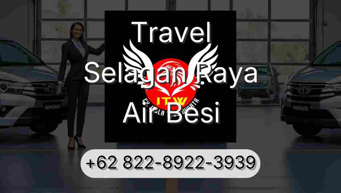 Travel Selagan Raya Air Besi