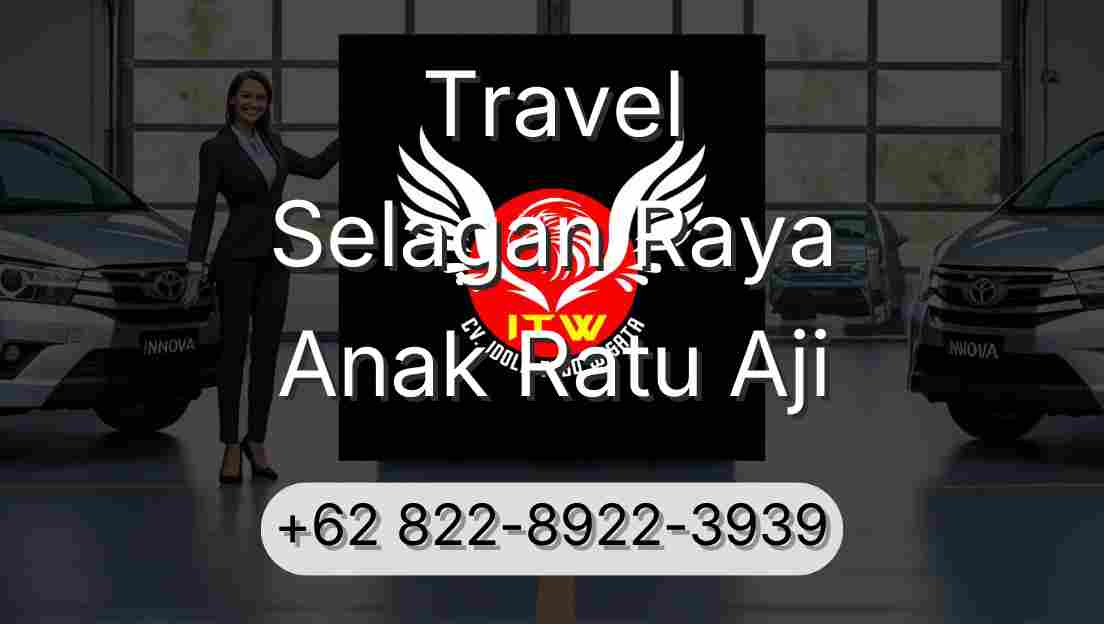 Travel Selagan Raya Anak Ratu Aji