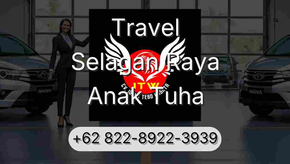 Travel Selagan Raya Anak Tuha