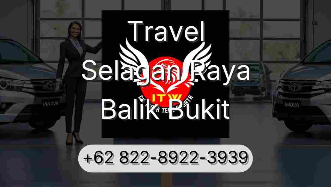 Travel Selagan Raya Balik Bukit