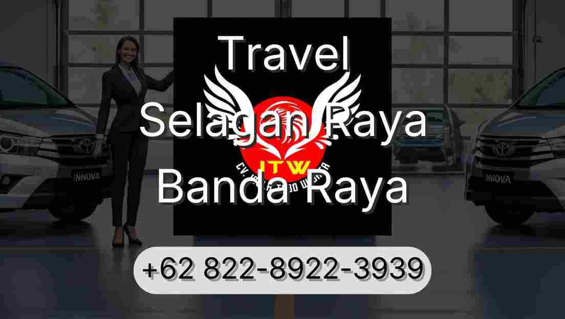 Travel Selagan Raya Banda Raya